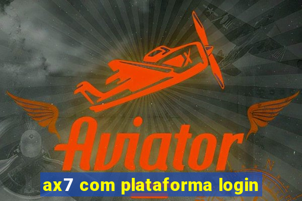 ax7 com plataforma login